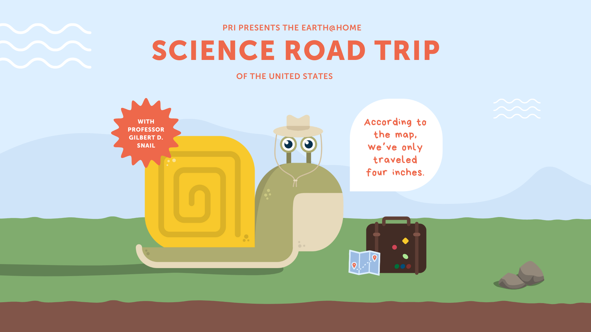Graphic for Science Road Trip featuring Gilbert D. Snail, a snail with a paleontologist hat and with a suitcase. Speech bubble from Gilbert reads: According to the map, we’ve only traveled four inches.
