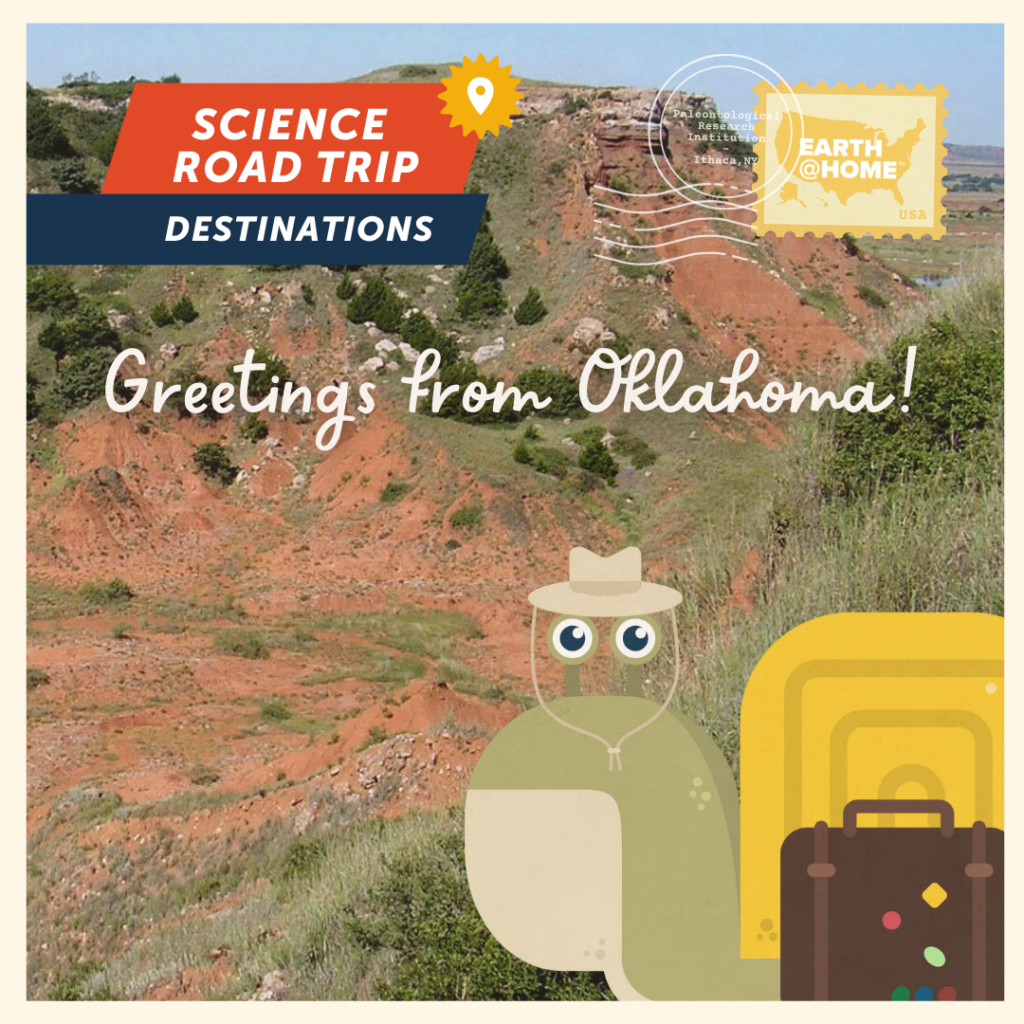 Greetings from Oklahoma Earth@Home Postcard, photo of Gilbert D. Snail in front of Gloss Mountains State Park landscape. Text: "Science Road Trip Destinations. Greetings from Oklahoma!" With Earth@Home stamp.