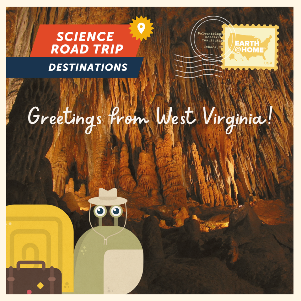 Greetings from West Virginia Postcard, photo of Lost World Caverns with Gilbert D. Snail. Text: "Science Road Trip Destinations. Greetings from West Virginia!" With Earth@Home stamp.